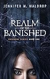 Realm of the Banished by Jennifer M. Waldrop