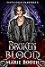 Broken by Blood (Santa Cruz...