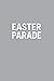 Easter Parade by Tanyth Berkeley