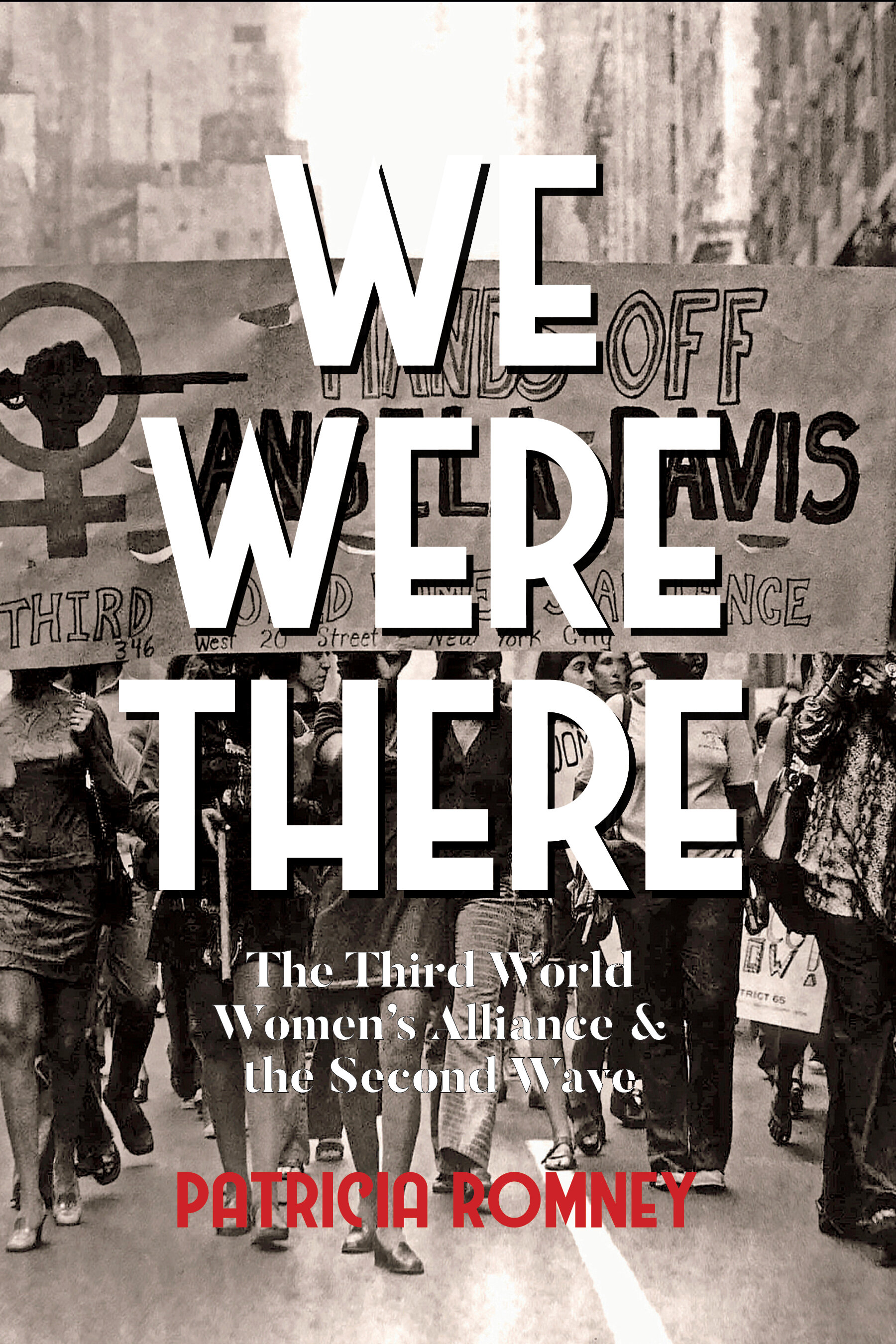 We Were There: The Third World Women’s Alliance and the Second Wave (Paperback)