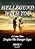 Hellbound With You: I Love You Despite The Danger Signs
