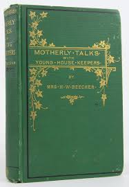 Motherly Talks With Young Housekeepers: Embracing Eighty-Seven Brief Articles on Topics of Home Interest, and About Five Hundred Choice Receipts for Cooking, Etc (Classic Reprint)