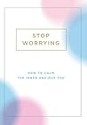 Stop Worrying: ho...