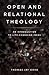 Open and Relational Theolog...