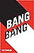 BANG BANG