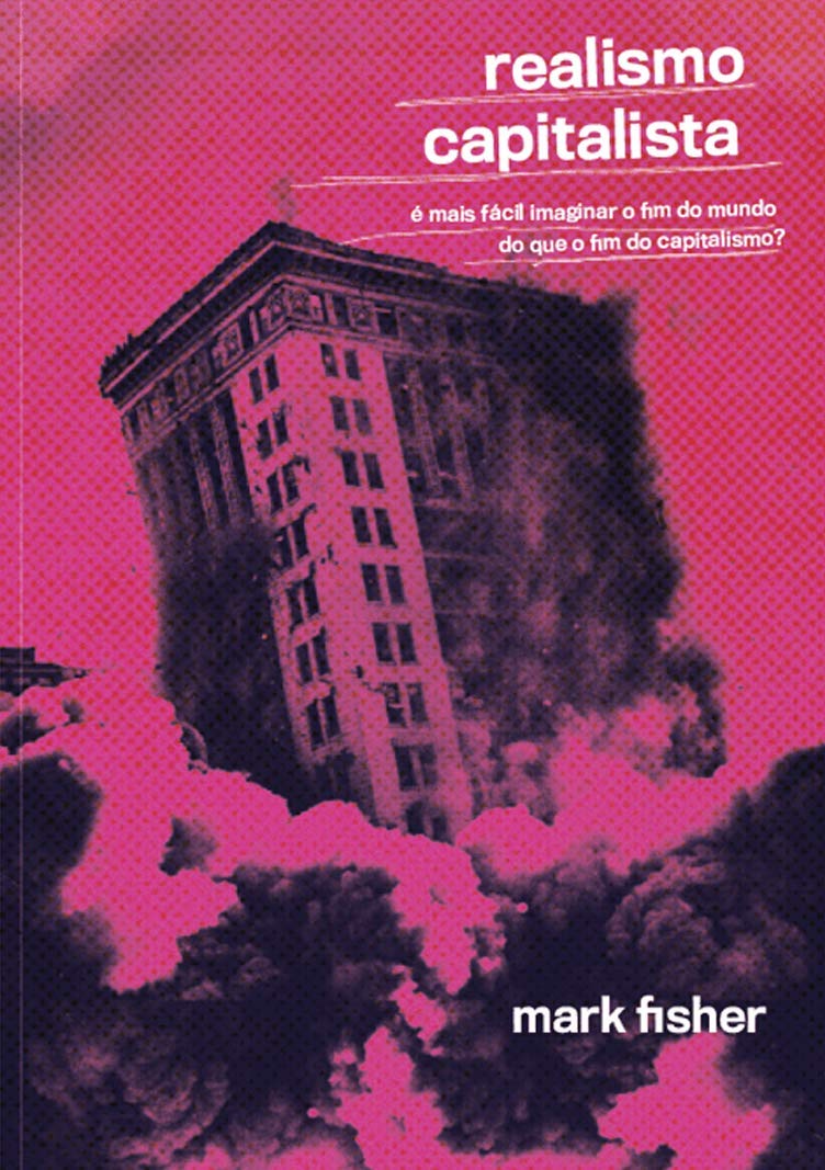 Cover of Realismo Capitalista: É Mais Fácil Imaginar o Fim do Mundo do Que o Fim do Capitalismo