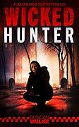 Wicked Hunter: A DCI Kirk Ross Scottish Thriller