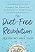 The Diet-Free Revolution: 10 Steps to Free Yourself from the Diet Cycle with Mindful Eating and Radical Self-Acceptance