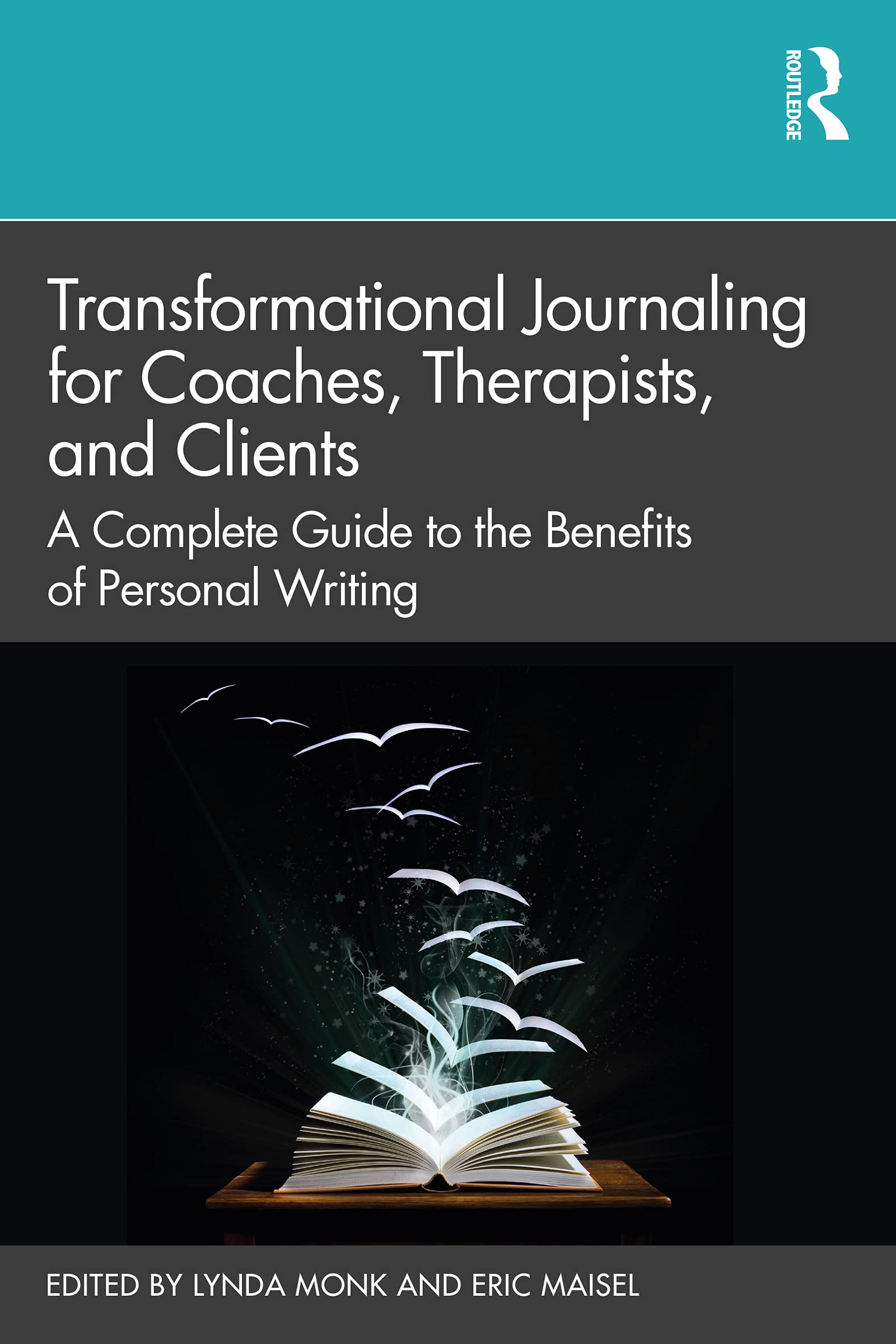 Transformational Journaling for Coaches, Therapists, and Clients: A Complete Guide to the Benefits of Personal Writing (Kindle Edition)