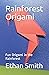 Rainforest Origami: Fun Ori...