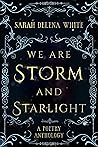 We Are Storm and Starlight by Sarah Delena White