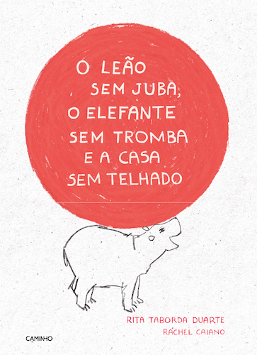 O Leão Sem Juba, o Elefante Sem Tromba e a Casa Sem Telhado (Hardcover)