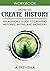 How to Create History: An Author’s Guide to Creating Histories, Myths, and Monsters (Step by Step Worldbuilding)