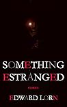 Something Estrang...