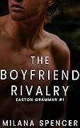 The Boyfriend Rivalry (Easton Grammar #1)