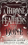 A Throne of Feathers and Bone (Honey and Ice, #2) 