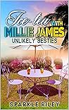 Ice-tea with Millie James!: Unlikely Besties