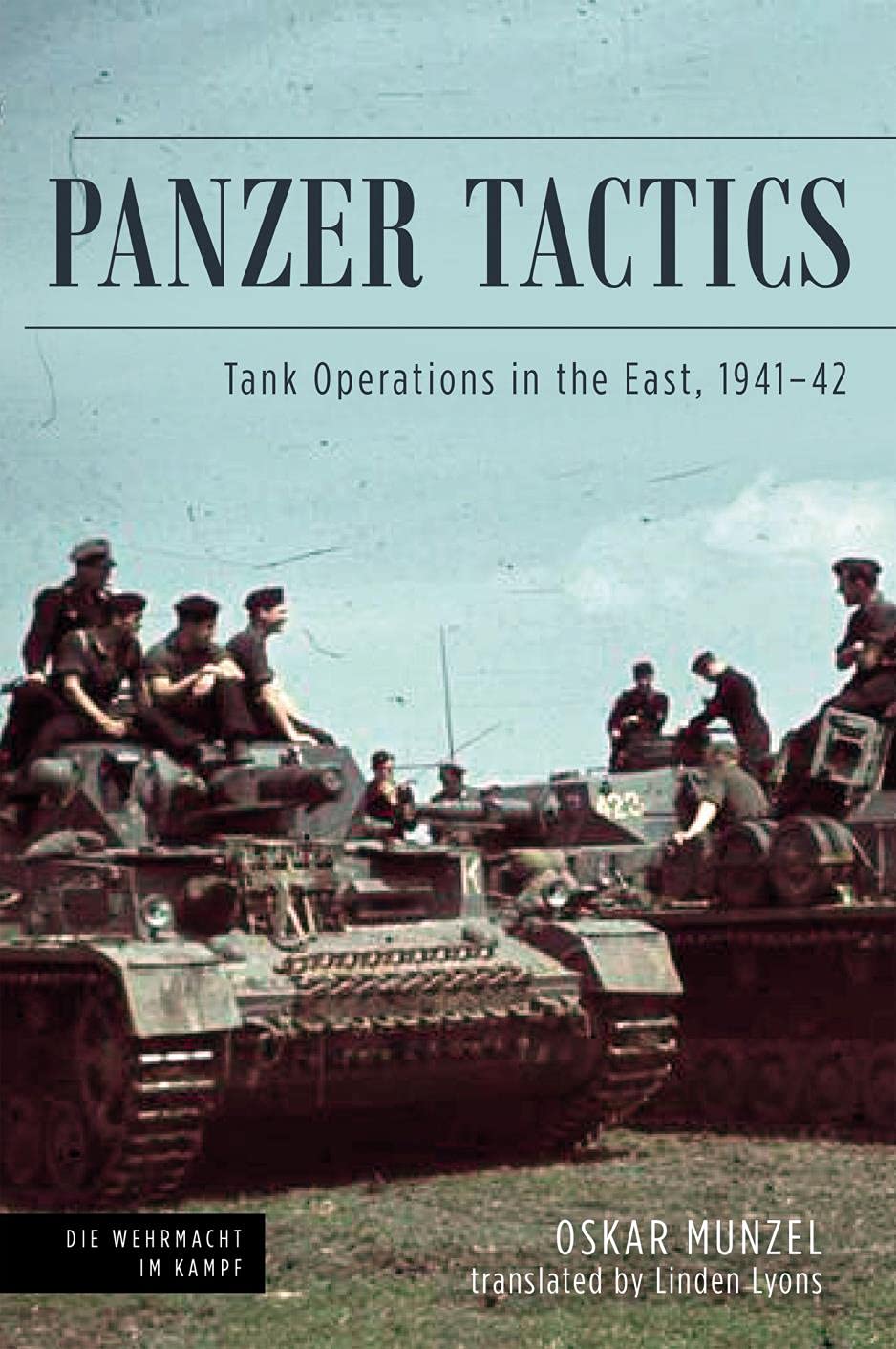 Panzer Tactics: Tank Operations in the East, 1941–42 (Die Wehrmacht im Kampf)