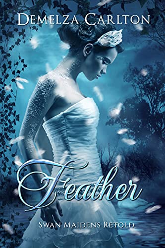 Feather: Swan Maidens Retold (Romance a Medieval Fairytale #22)