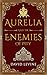 Aurelia And The Enemies Of Pity