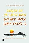 Dingen die je laten zien dat het leven schitterend is by Chan Jae Lee
