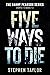 Five Ways to Die: Books 1-3 plus Shorts 1-2 (Danny Pearson, #1-3, 3.5, 3.6)
