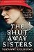 The Shut-Away Sisters