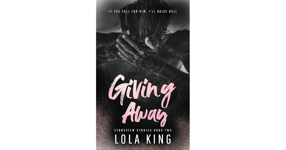 Giving Away (Stoneview Stories, 2) by Lola King