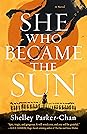 She Who Became the Sun by Shelley Parker-Chan