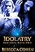 Idolatry (Reagalos, #2)