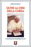 Beyond the crisis of the church: The pontificate of Benedict XVI