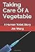 Taking Care Of A Vegetable:...