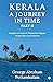 Kerala A Journey in Time Part II : Kingdom Of Cochin & Thekamkoor Rajyam; People Places and Potpourri