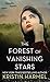 The Forest of Vanishing Stars