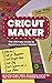 Cricut Maker by Jennifer Hendry