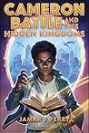 Cameron Battle and the Hidden Kingdoms by Jamar J. Perry