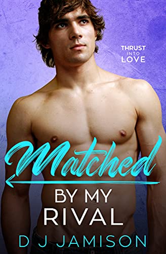 Matched by My Rival (Thrust Into Love, #2)