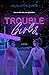 Trouble Girls