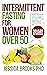 Intermittent Fasting for Women over 50 by Jessica Brooks