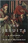 The Jesuits: A Hi...