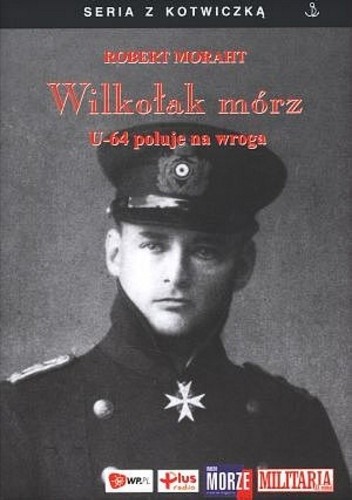 Wilkołak mórz. U-64 poluje na wroga (Hardcover)