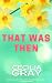 That Was Then (Second Chanc...