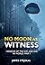 No Moon as Witness: Missions of the SOE and OSS in World War II