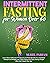 INTERMITTENT FASTING FOR WOMEN OVER 50: Revitalize Your Wellness And Quit Diets That Deprive:Delay Aging,Detox Your Body,Lose Weight,And Boost Metabolism-All While Enjoying The Foods You Love