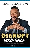 Disrupt Yourself:...