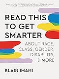 Read This to Get Smarter: About Race, Class, Gender, Disability, and More 
