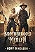 The Brotherhood of Merlin by Rory D Nelson