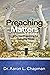 Preaching Matters by Aaron L. Chapman
