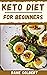 Keto Diet For Beginners: A ...