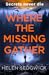 Where the Missing Gather